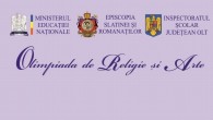 Olimpiada Naţională de Religie și Arte la Slatina   În perioada 7-11 aprilie a.c., în Mun. Slatina se va desfășura faza naţională a Olimpiadei de Religie, organizată de către Ministerul […]